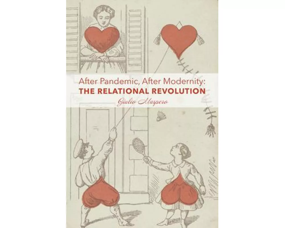 After Pandemic, After Modernity – The Relational Revolution