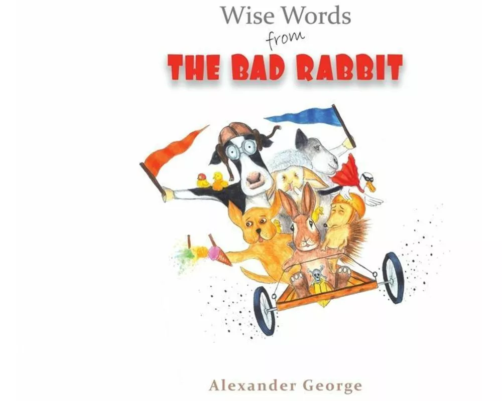 Wise Words from the Bad Rabbit