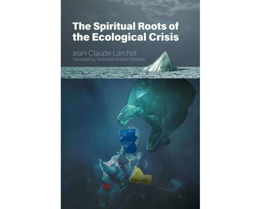 The Spiritual Roots of the Ecological Crisis