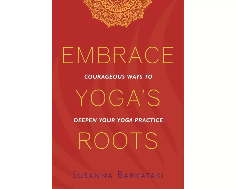 Embrace Yoga's Roots