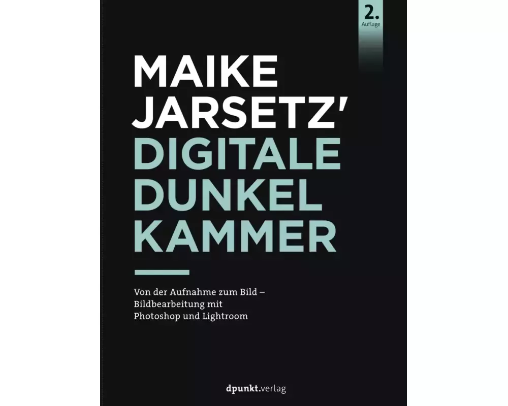 Maike Jarsetz' digitale Dunkelkammer