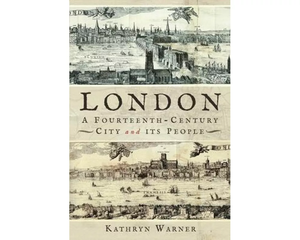 London, A Fourteenth-Century City and its People