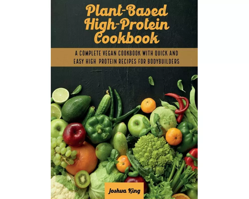 Plant-Based High- Protein Cookbook