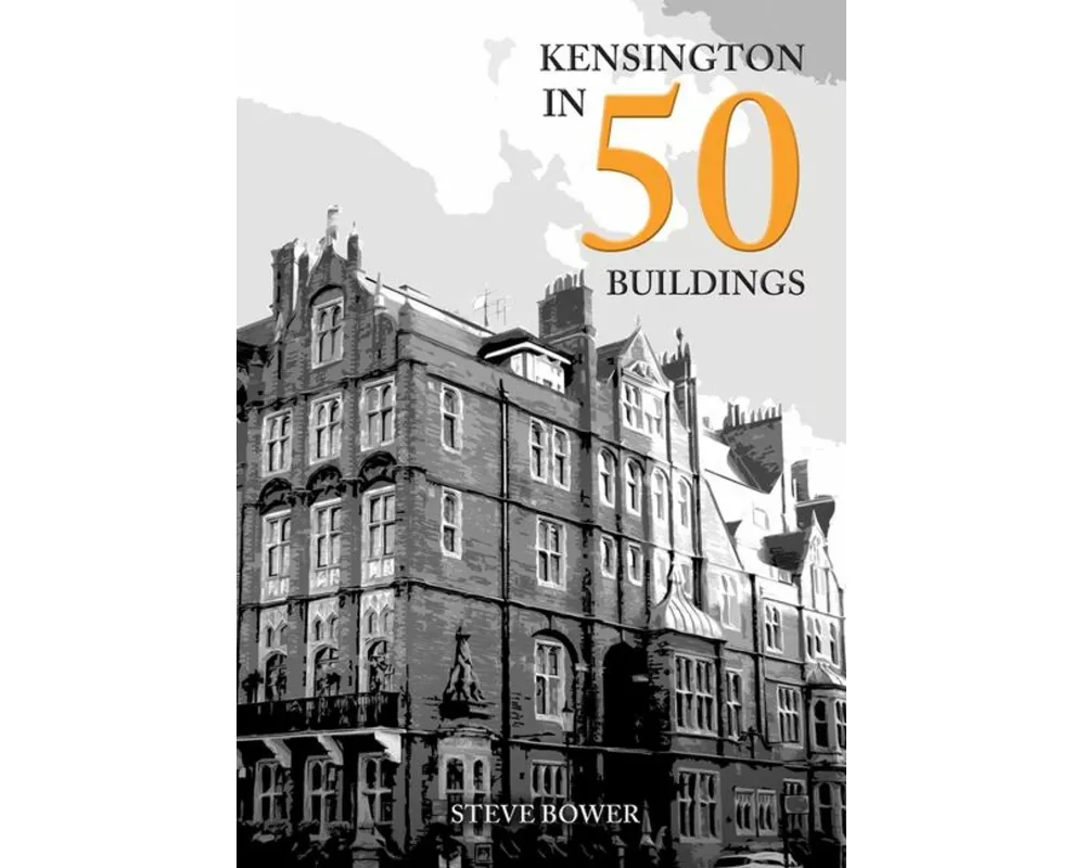 Kensington in 50 Buildings
