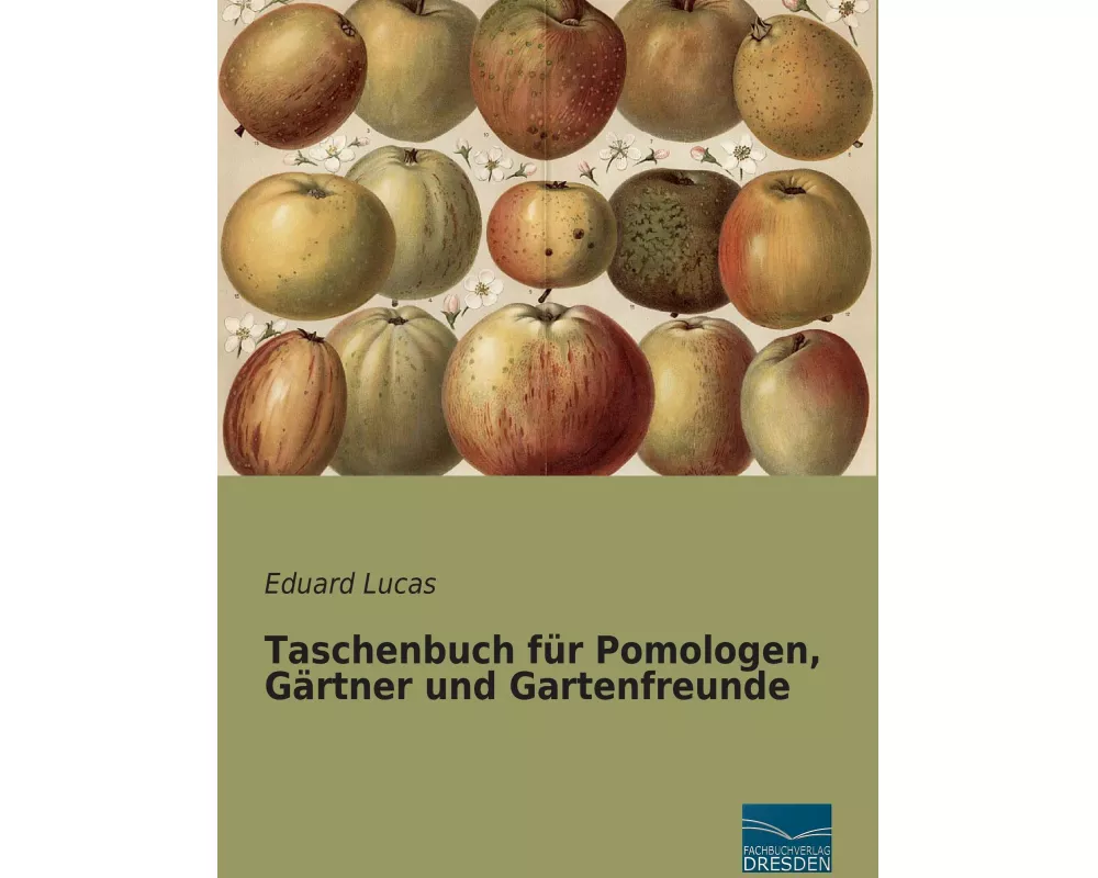 Taschenbuch für Pomologen, Gärtner und Gartenfreunde