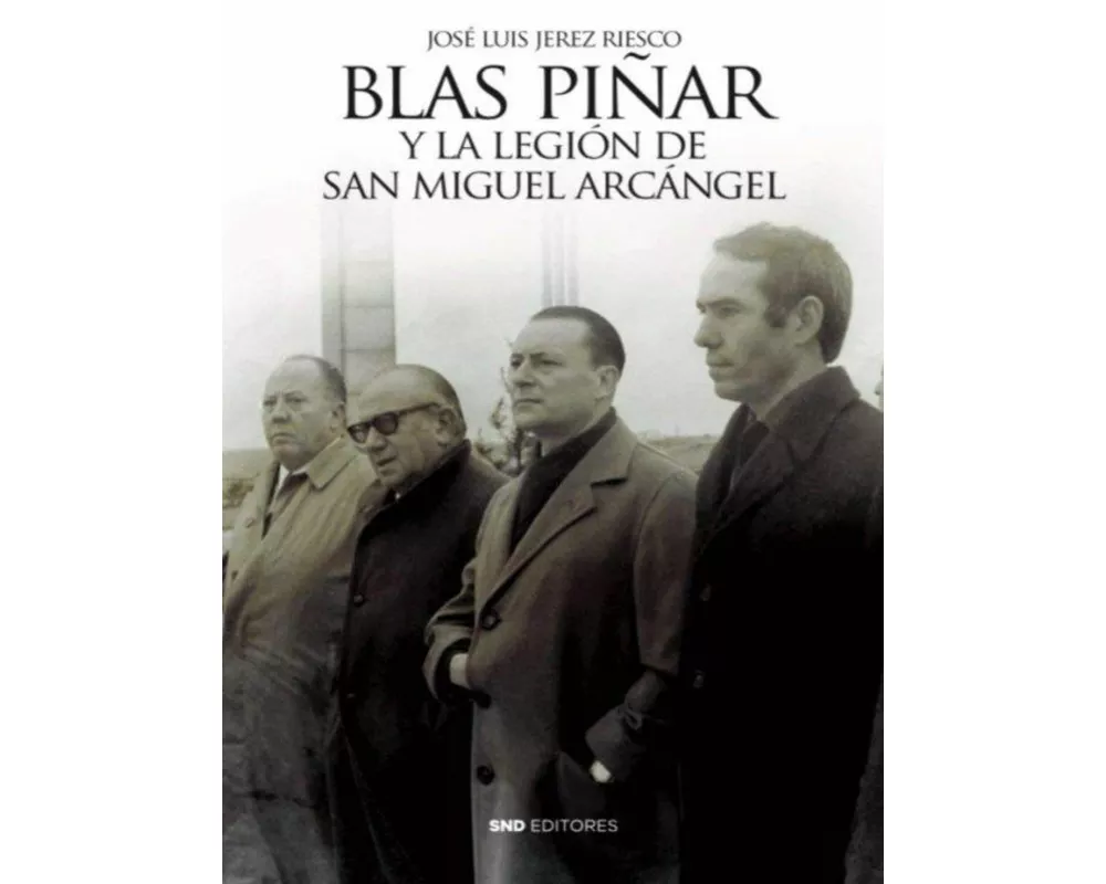 Blas Piñar y la Legión de san Miguel arcángel