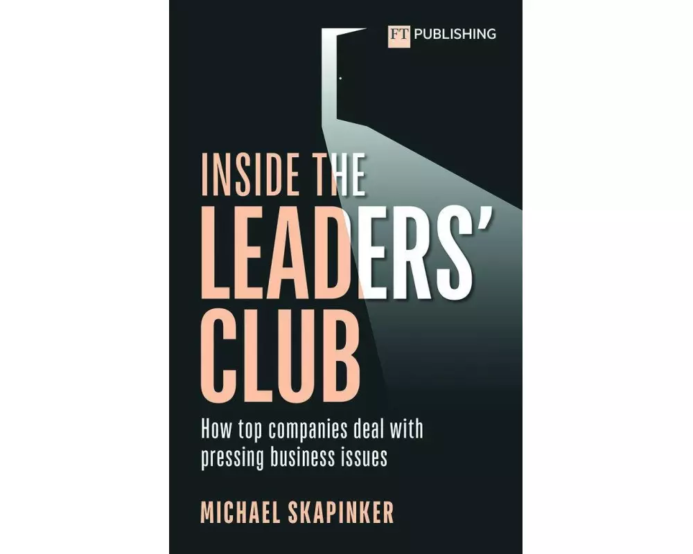 Inside the Leaders' Club: How top companies deal with pressing business issues