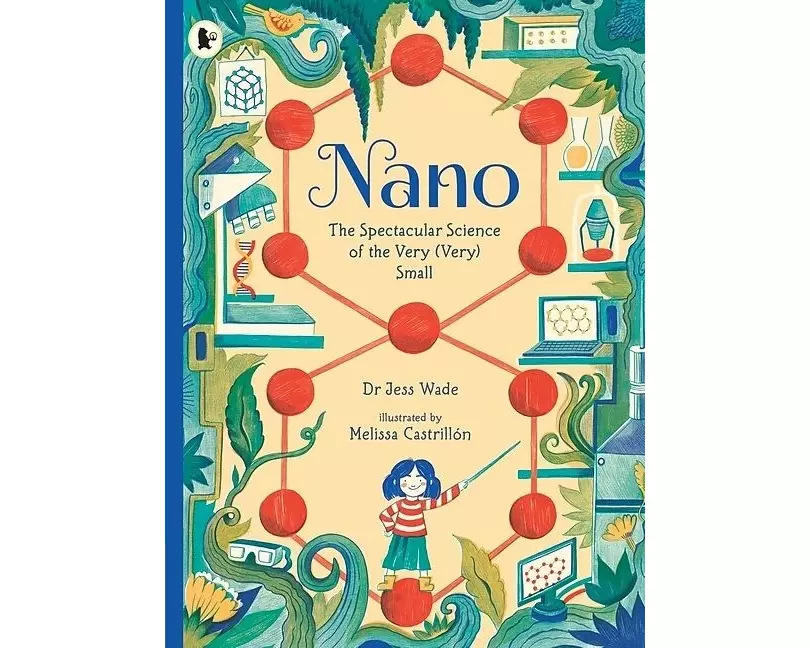 Nano: The Spectacular Science of the Very (Very) Small