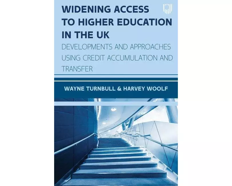Widening Access to Higher Education in the UK: Developments and Approaches using Credit Accumulation and Transfer