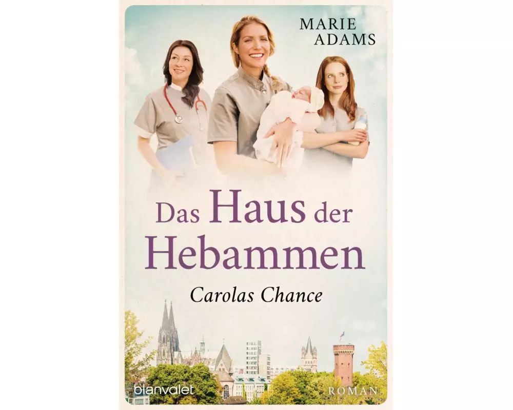Das Haus der Hebammen - Carolas Chance