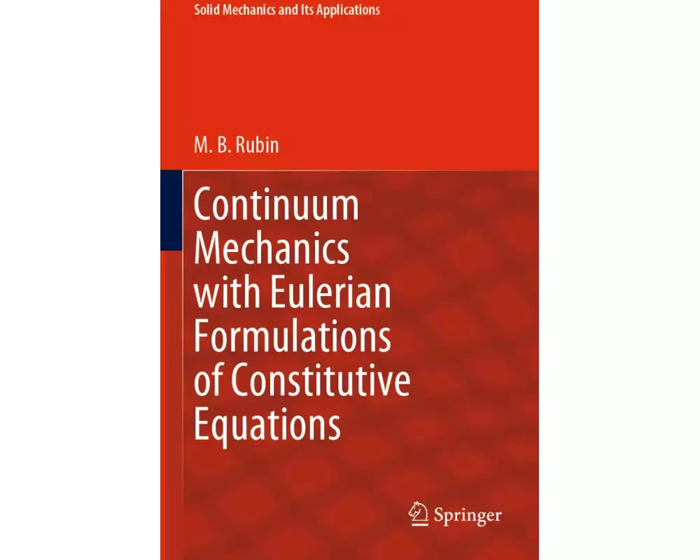Continuum Mechanics with Eulerian Formulations of Constitutive Equations