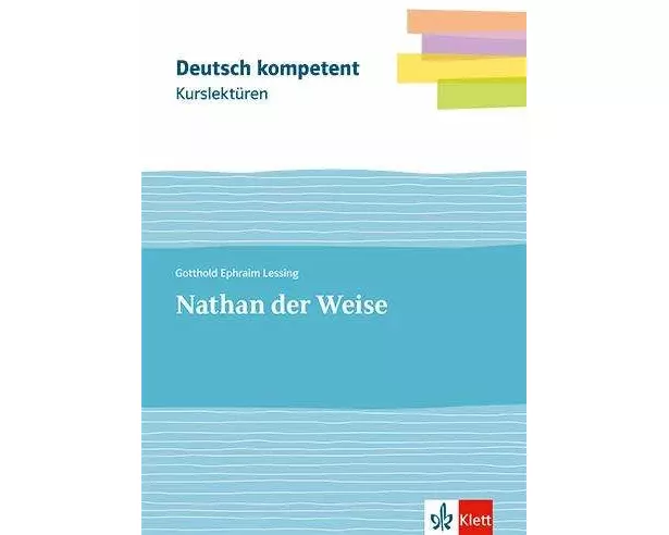 deutsch.kompetent. Kurslektüre Gotthold Ephraim Lessing: Nathan der Weise. Lektüre Klassen 11-13