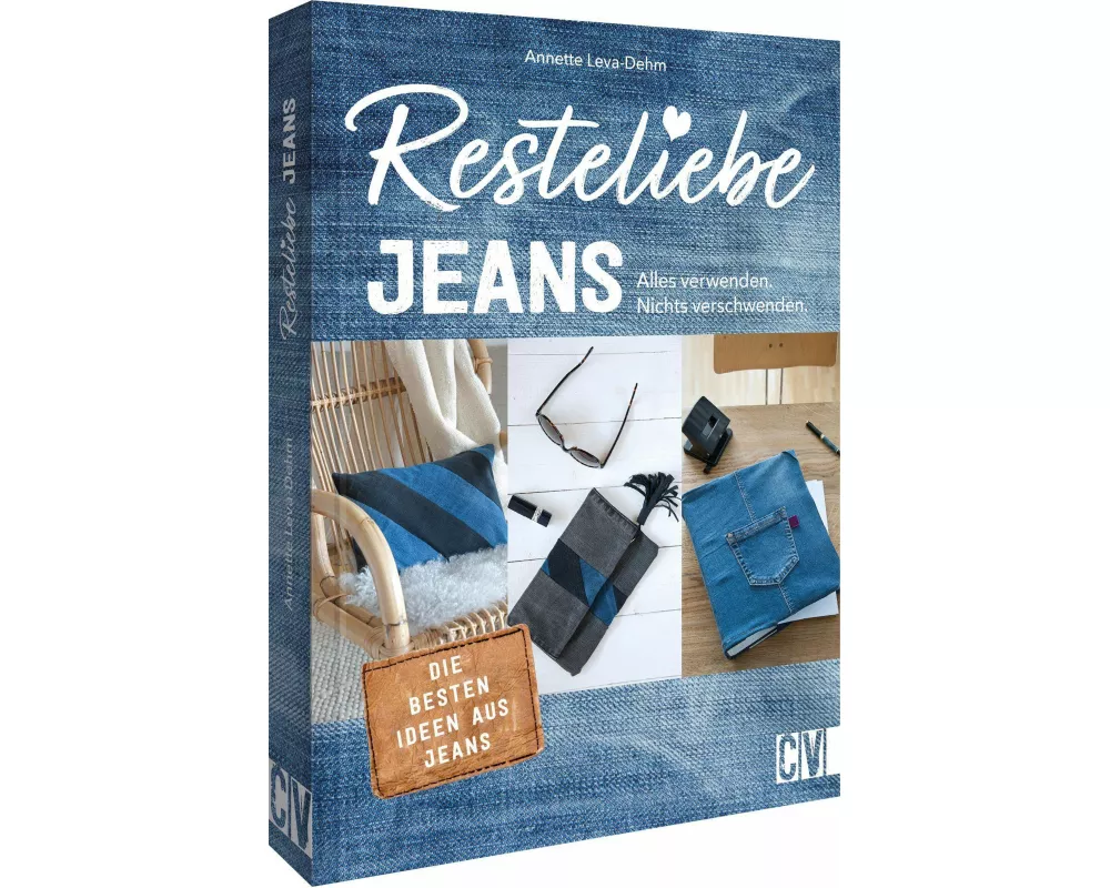 Resteliebe Jeans – Alles verwenden, nichts verschwenden!