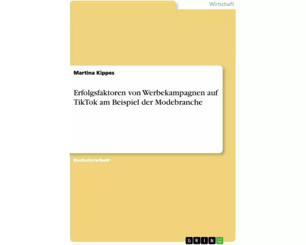 Erfolgsfaktoren von Werbekampagnen auf TikTok am Beispiel der Modebranche