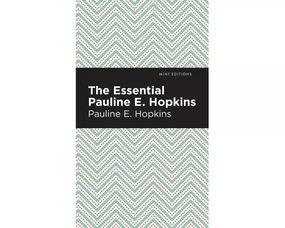 The Essential Pauline E. Hopkins