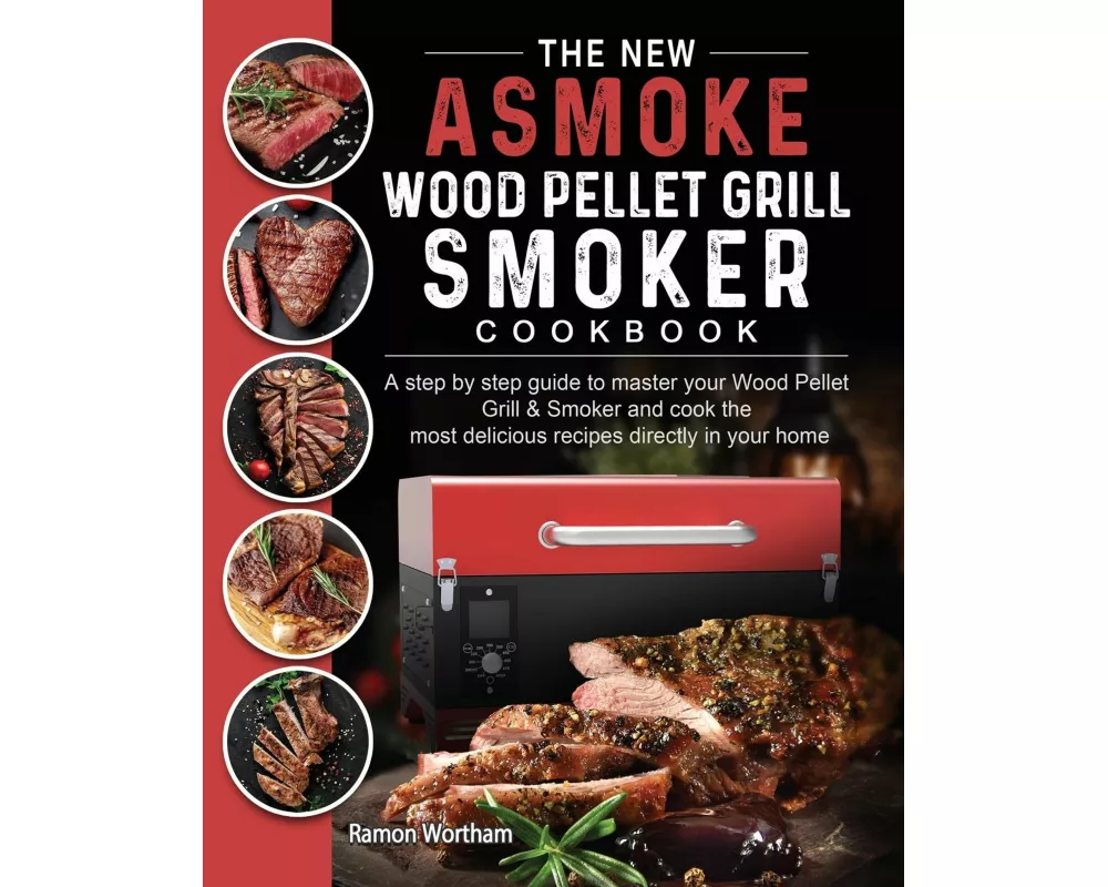 The New ASMOKE Wood Pellet Grill & Smoker cookbook