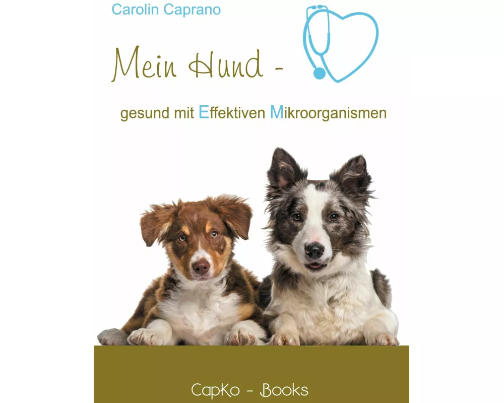 Mein Hund - gesund mit Effektiven Mikroorganismen