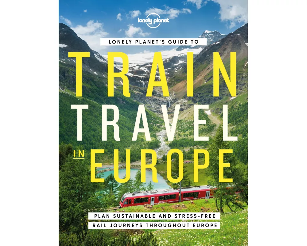 Lonely Planet's Guide to Train Travel in Europe