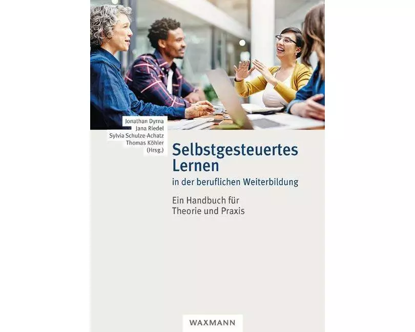 Selbstgesteuertes Lernen in der beruflichen Weiterbildung