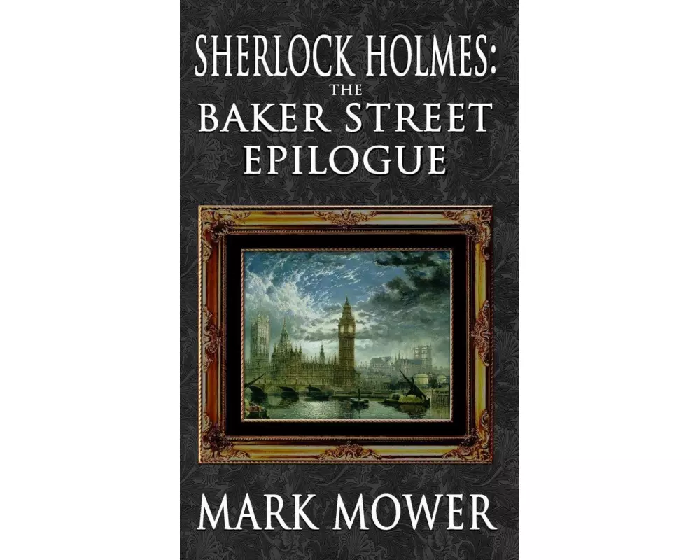 Sherlock Holmes - The Baker Street Epilogue