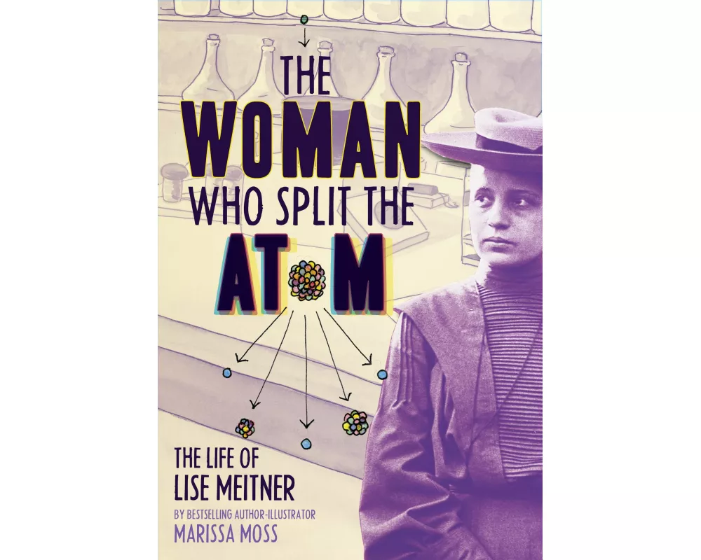 The Woman Who Split the Atom: The Life of Lise Meitner