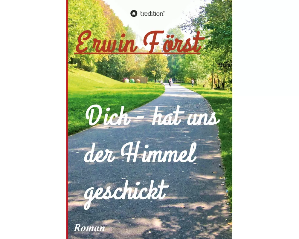 Dich - hat uns der Himmel geschickt