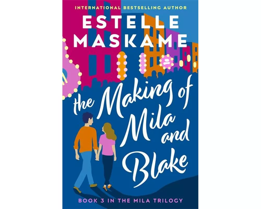 The Making of Mila and Blake (The MILA Trilogy 3)