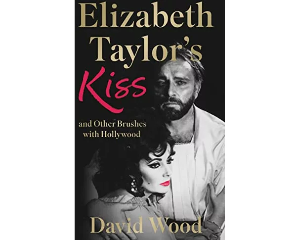 Elizabeth Taylor's Kiss and Other Brushes with Hollywood