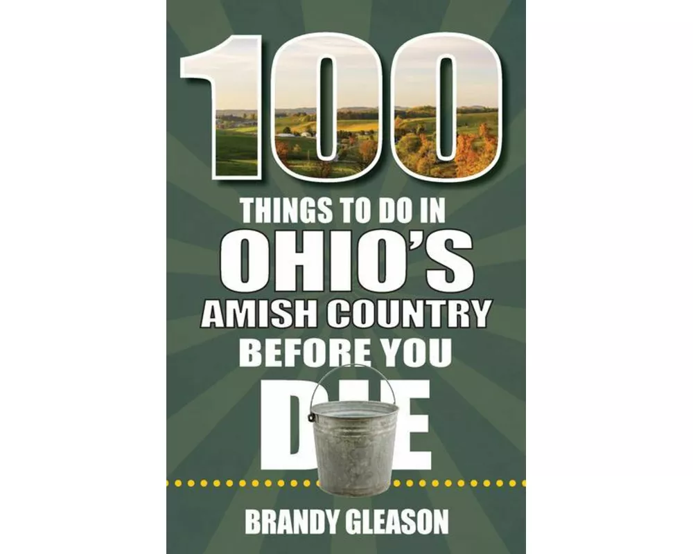 100 Things to Do in Ohio's Amish Country Before You Die
