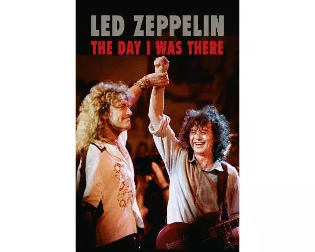 Led Zeppelin - The Day I Was There