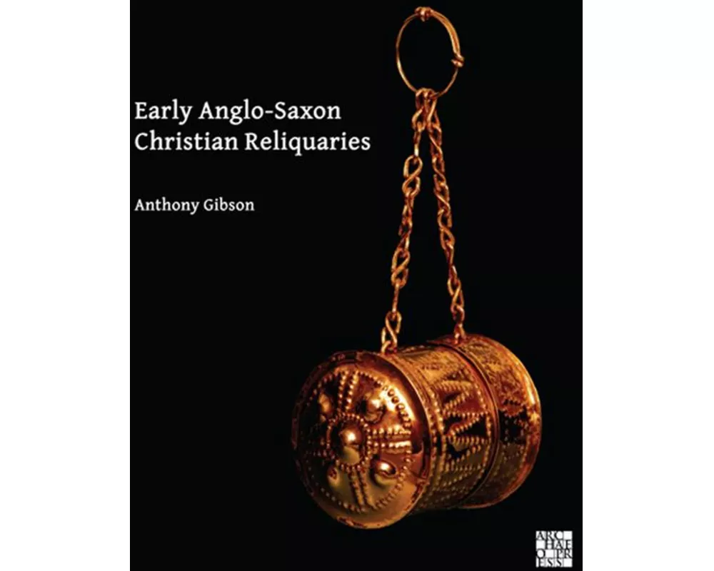 Early Anglo-Saxon Christian Reliquaries