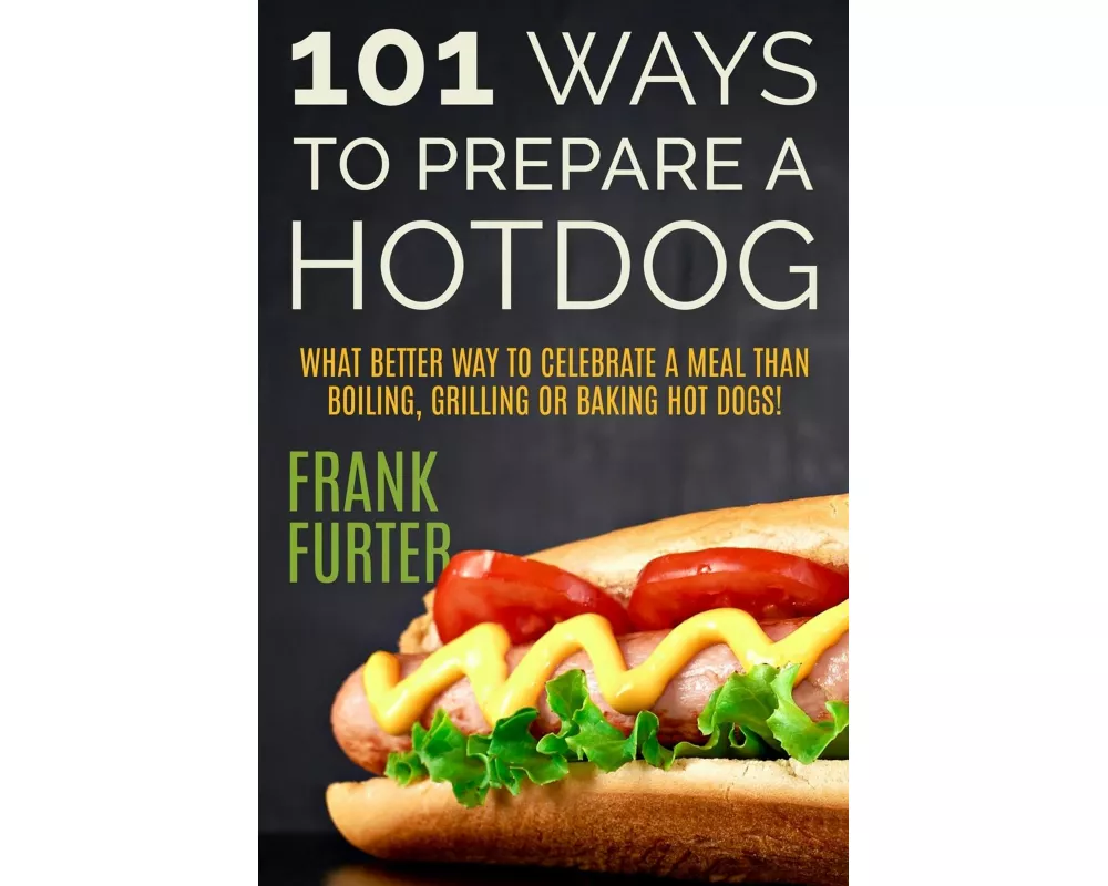 101 Ways to Prepare a Hot Dog