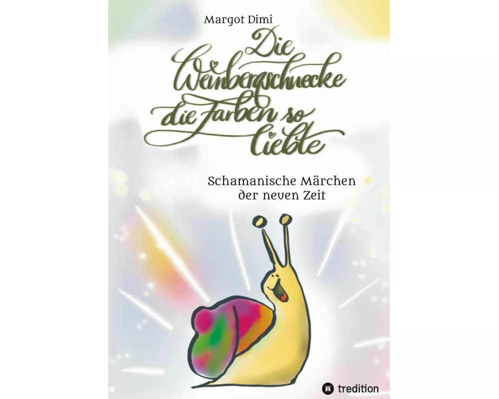 Die Weinbergschnecke die Farben so sehr liebte, Märchen für Kinder und Erwachsene