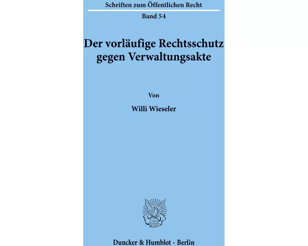 Der vorläufige Rechtsschutz gegen Verwaltungsakte