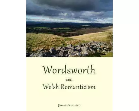 Wordsworth and Welsh Romanticism