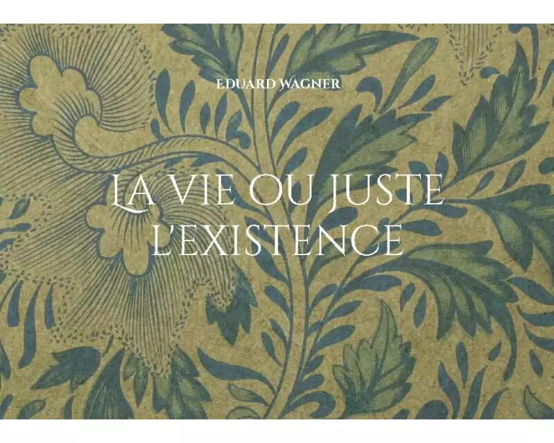 La vie ou juste l'existence