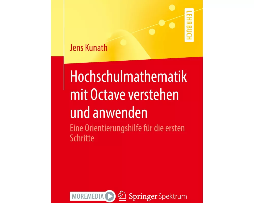 Hochschulmathematik mit Octave verstehen und anwenden