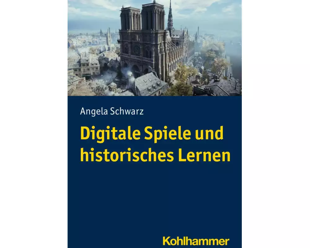 Digitale Spiele und historisches Lernen