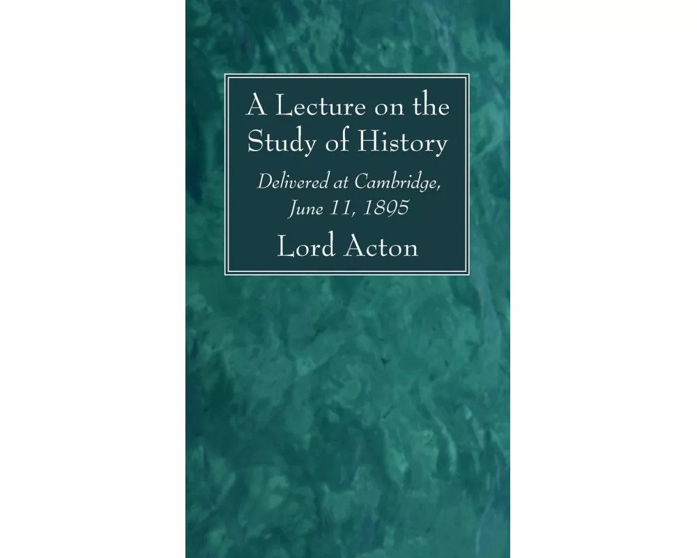 A Lecture on the Study of History