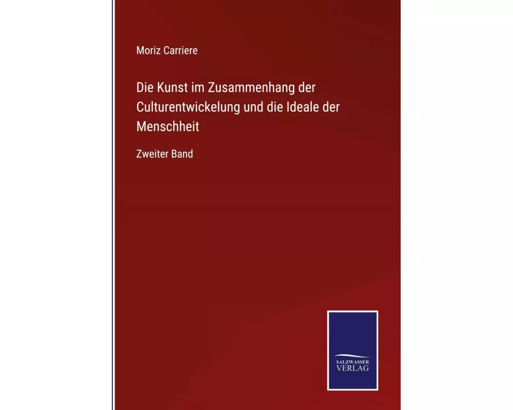 Die Kunst im Zusammenhang der Culturentwickelung und die Ideale der Menschheit