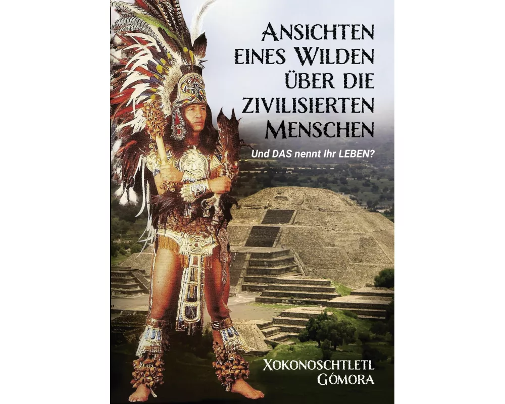 Ansichten eines Wilden über die zivilisierten Menschen