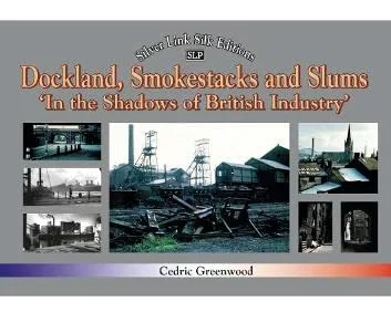 Dockland, Smokestacks and Slums