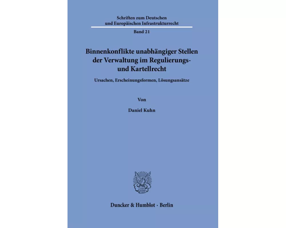 Binnenkonflikte unabhängiger Stellen der Verwaltung im Regulierungs- und Kartellrecht