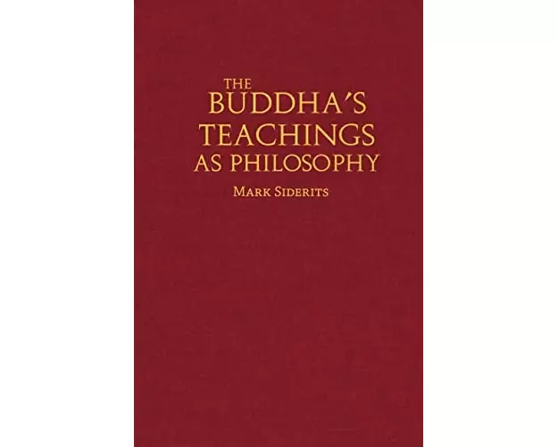 The Buddha's Teachings As Philosophy