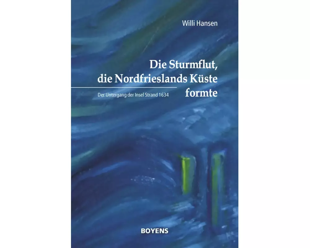 Die Sturmflut, die Nordfrieslands Küste formte