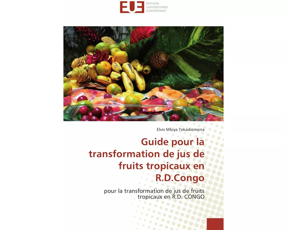 Guide pour la transformation de jus de fruits tropicaux en R.D.Congo