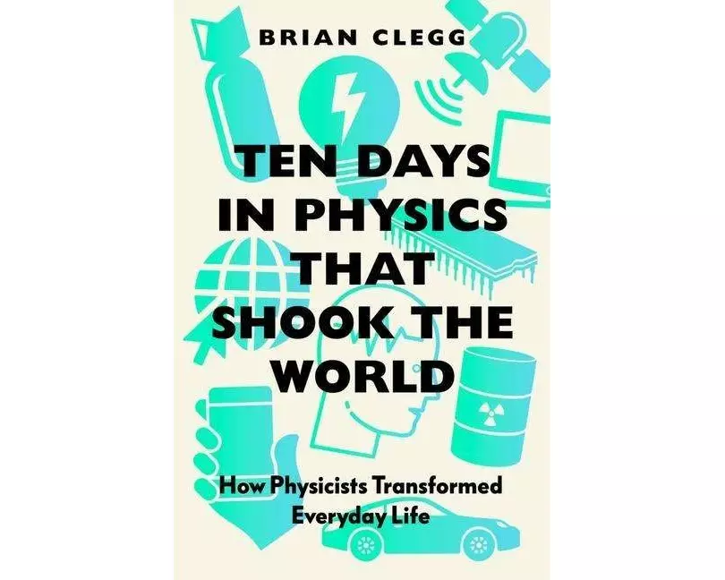 Ten Days in Physics that Shook the World