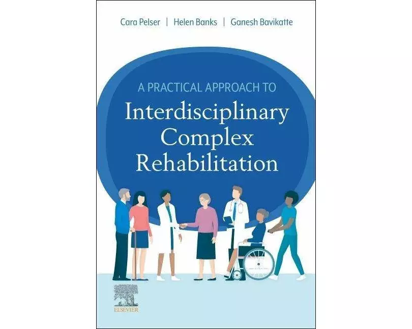 A Practical Approach to Interdisciplinary Complex Rehabilitation