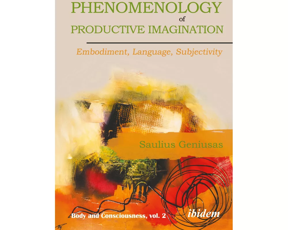 Phenomenology of Productive Imagination: Embodiment, Language, Subjectivity
