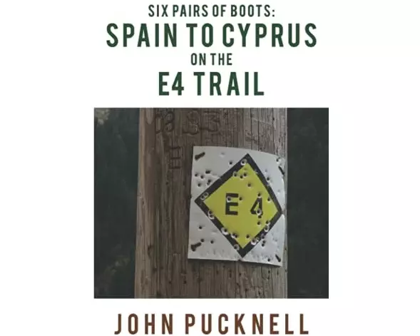Six Pairs of Boots: Spain to Cyprus on the E4 Trail